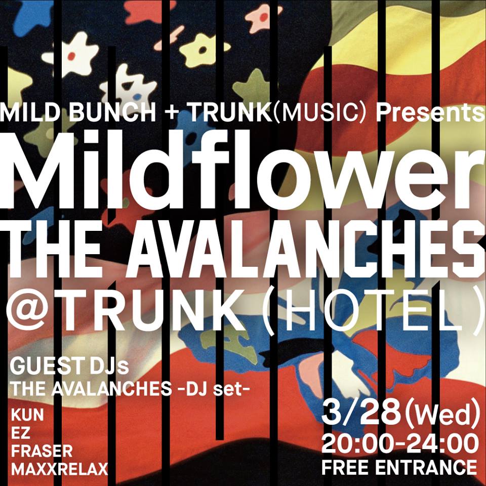 MILD BUNCH ＋ TRUNK(HOTEL) Presents THE AVALANCHES -DJ set- 『Mildflower』